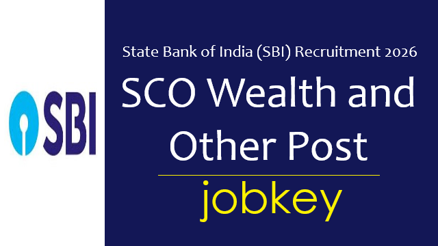 SBI SCO Wealth and Other Post Online Form 2026-jobkey